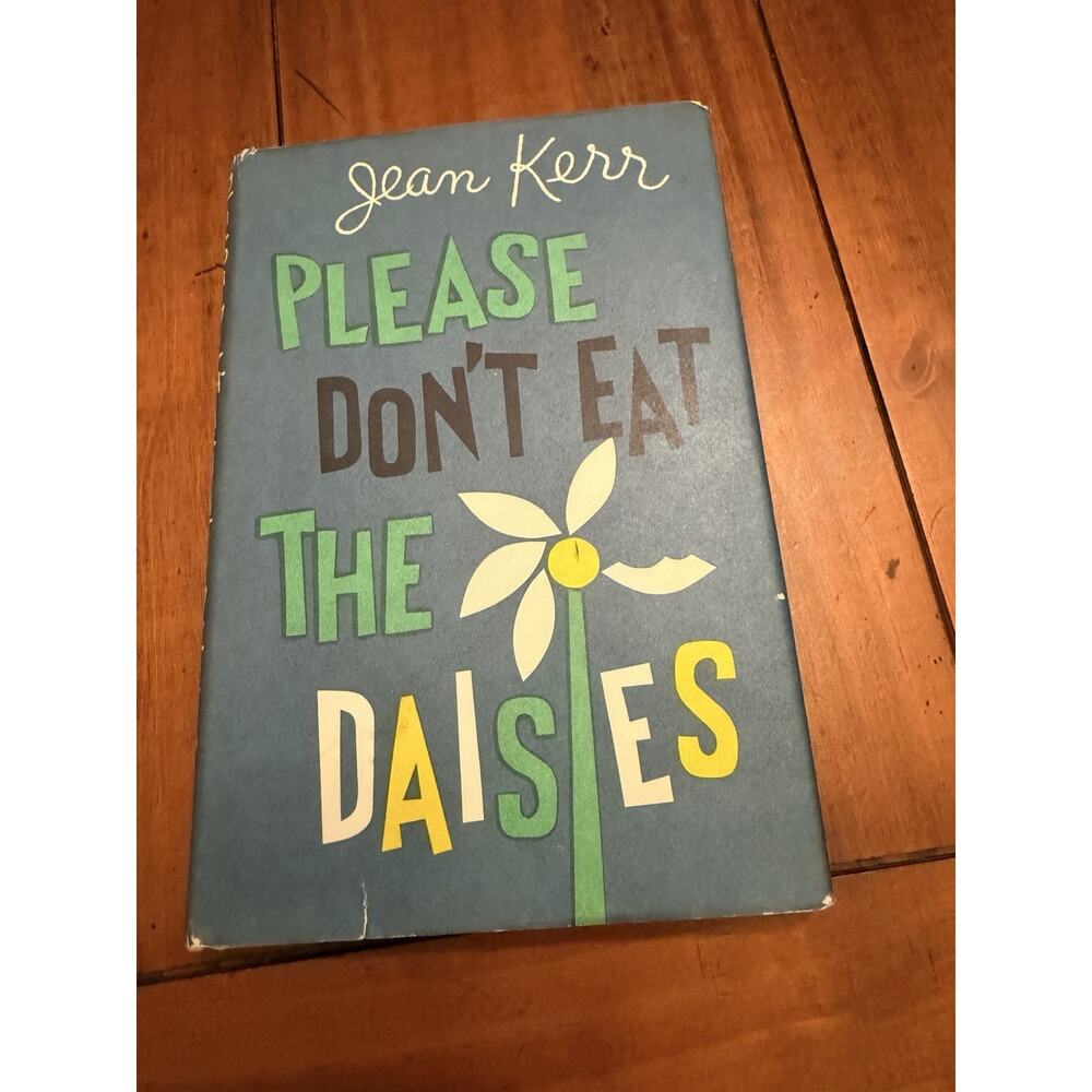 Please Don't Eat the Daisies Jean Kerr 1957 Vintage Hardcover Book Club Dust Jk